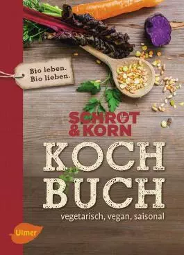 Schrot&Korn Kochbuch, Ulmer Verlag