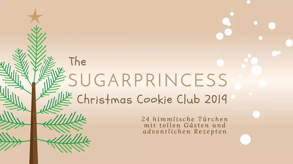 The Sugarprincess Christmas Cookie Club 2019 – Foodblogger-Adventskalender mit 24 Rezepten, lieben Gästen und tollen Geschenken! | Werbung